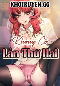 Không Có Lần Thứ Hai